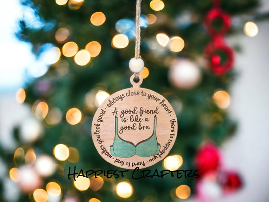 Friends Are Like Bras – Personalized Friendship Ornament - Music City Acrylics
