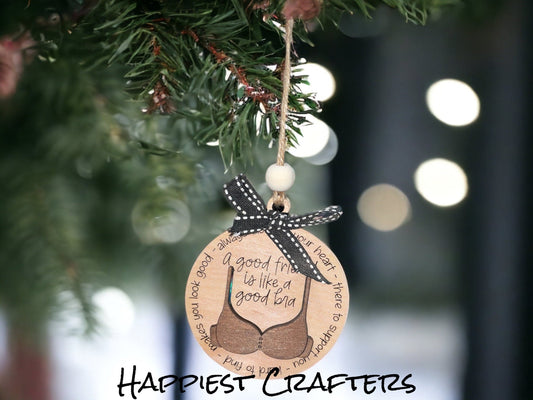 Friends Are Like Bras – Personalized Friendship Ornament - Music City Acrylics